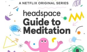 The title card for "headspace: Guide to Meditation, a Netflix Original Series." It shows an animated pink figure reaching it's hands upward, surrounded by colorful squiggles, lines, and shapes.