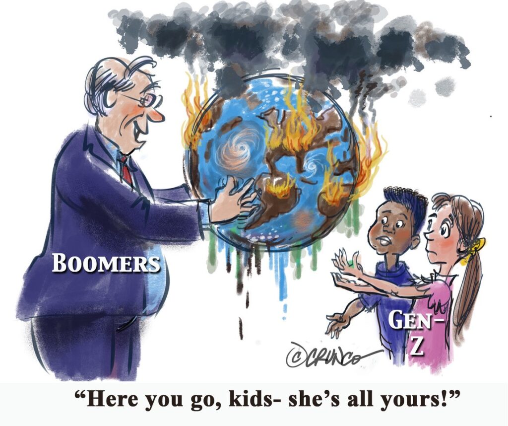 Comic of an older man in a suit labeled "Boomers" holding out a burning and melting Earth to a couple children, labeled "Gen-Z". The caption reads: "Here you go, kids - she's all yours!"