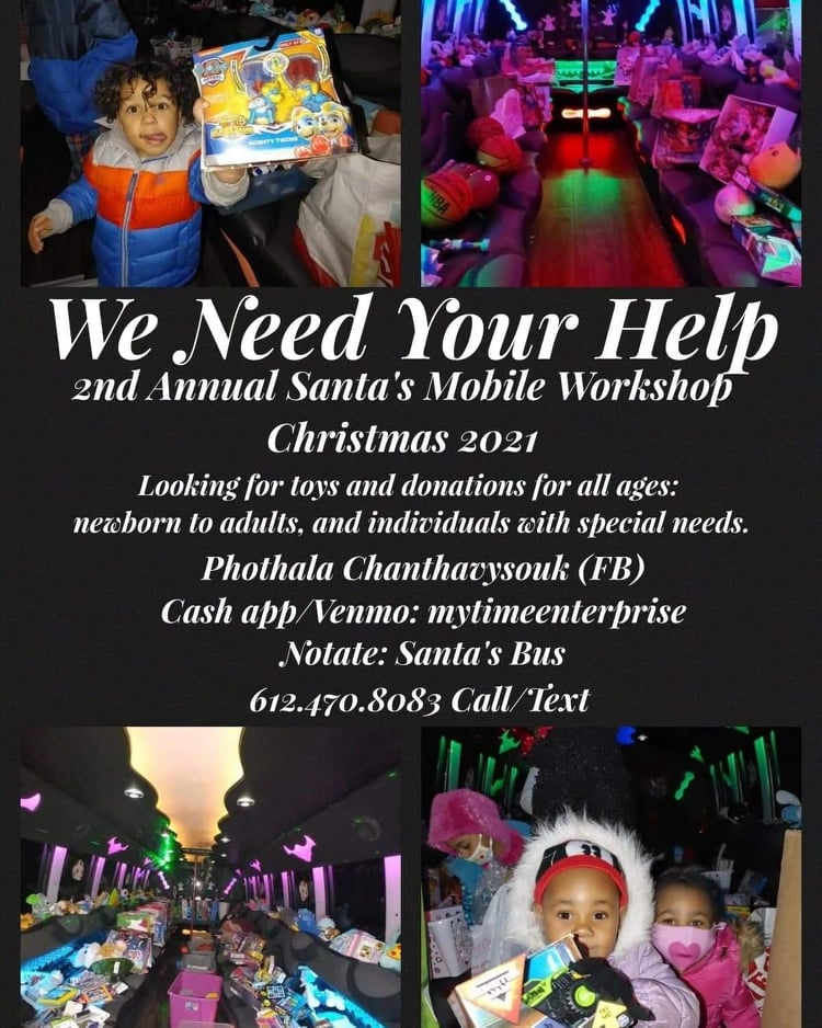 Poster for 2nd Annual Santa's Mobile Workshop Christmas 2021, with images of children receiving gifts from the mobile workshop. The text reads: "Looking for toys and donations for all ages: newborn to adults, and individuals with special needs. Phothala Chanthavysouk (FB), Cash app/Venmo: mytimeenterprise, Notate: Santa's Bus, 612.470.8083 Call/Text."